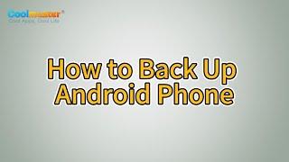 How to Back Up Android Phone via Coolmuster Android Backup Manager