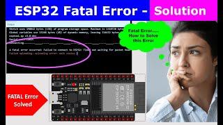 ESP32 fatal error timed out waiting for packet header || esp32 fatal error no serial data received