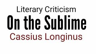 Literary Criticism  | On the Sublime | Longinus