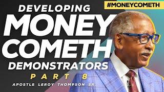 Developing Money Cometh Demonstrators 8 | Apostle Leroy Thompson Sr.