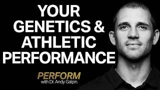 Genetic Testing for Sports Performance | Perform with Dr. Andy Galpin