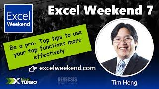 Excel Weekend 7 - Be a pro: Top tips to use your top functions more effectively - Tim Heng, MVP