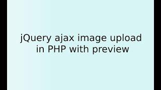 jQuery ajax image upload in PHP with preview