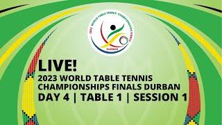 LIVE! | T1 | Day 4 | World Table Tennis Championships Finals Durban 2023 | Session 1