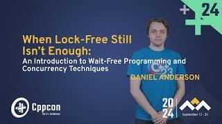 Introduction to Wait-free Algorithms in C++ Programming - Daniel Anderson - CppCon 2024