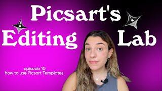Picsart's Editing Lab | Episode 10: How to customize Picsart Templates