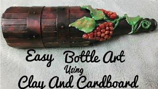 Antique Bottle Art With Grapes And Barrel | Bottle Art Using Clay And Cardboard | Easy Bottle Art