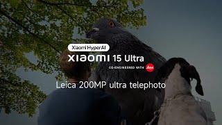 Leica 200MP Ultra Telephoto | Xiaomi 15 Ultra