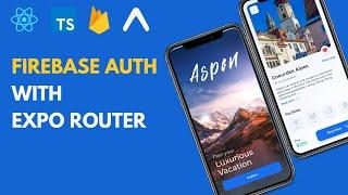 Firebase Authentication W/ Expo Router - Expo 50