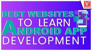 5 Free and Best Websites to Learn Android App Development