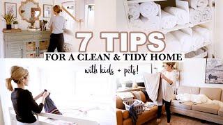 7 TIPS FOR A CLEAN HOME (With Kids + Pets!) \\ Simple Habits for Keeping a Tidy House!