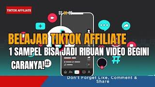 🟢TIKTOK AFFILIATE PEMULA‼️1 SAMPEL BISA JADI RIBUAN VIDEO BEGINI CARANYA!