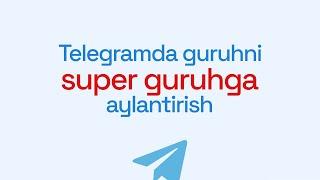 Telegramda guruhni superguruh qilish | Telegramda superguruh ochish