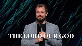 The Lord Our God | Denis Serdichenko | Church Of Truth