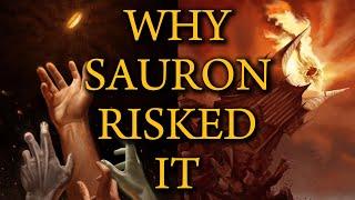 Why Did Sauron Risk Forging The One Ring?