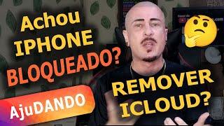 AjuDANDO: Achou iPhone Bloqueado? Comprou Roubado? Como remover Icloud preso? O que fazer? Assista!