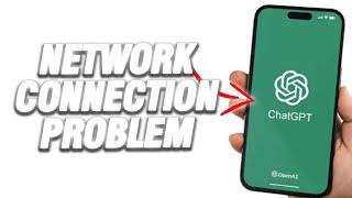 How To Fix ChatGPT App Network Connection Problem | Easy Quick Solution