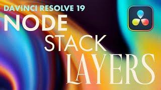 How to use Node stack layers in DaVinci Resolve 19