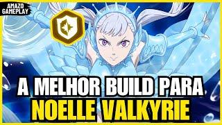 A MELHOR BUILD PARA NOELLE VALKYRIE - Black Clover Mobile