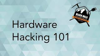 Hardware Hacking 101