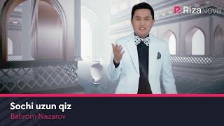 Bahrom Nazarov - Sochi uzun qiz | Бахром назаров - Сочи узун киз