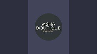 Asha Boutique by Haritha Reddy is live