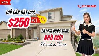 Đặt Cọc $250 Mua Được Ngay NHÀ MỚI tại HOUSTON, TEXAS | Nhà Đẹp Hoa Kỳ