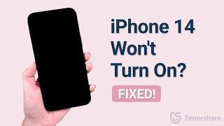 iPhone 14 Won't Turn On? 4 Ways to Fix It!