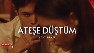 Mert Demir - Ateşe Düştüm (Sözleri)