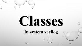 Classes in System verilog | PART-1 Introduction |#classes in #systemverilog | OOPs in system verilog