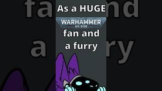 Warhammer 40k vs anti-furries #furries #warhammer