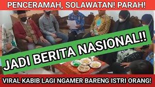 DIGEREBEK WARGA!! Viral jadi berita Nasional!! HABIB ngamer bareng istri orang!