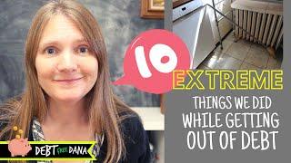 Top 10 EXTREME Frugal Things We've Done To Save Money While Getting Out Of Debt