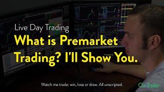 What is Premarket Trading? [I'll Show You] | Live Day Trading