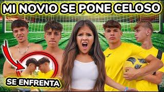  ¡¡MI NOVIO ESTA CELOSO de los FUTBOLISTAS!!  *se enfrentan*