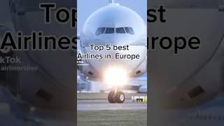 Top 5 best airlines in Europe#airlines #Europe #airlineindustry #planes #aviation