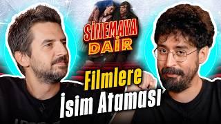 FİLMLERİNİZE YENİ İSİM BULUYORUZ | SİNEMAYA DAİR #11