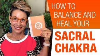 How To Balance And Heal Your Sacral Chakra | Carol Tuttle