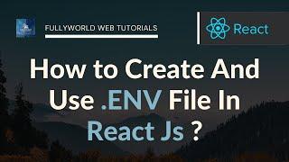 How To Create And Use  .ENV File In React Js | React Js Tutorials