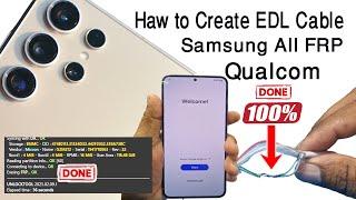 Haw to Create EDL Cable / Samsung Galaxy All Qualcom FRP Bypass 9008 Port