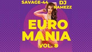 Dj Ramezz & Savage 44  " Euro Mania 8 " 2022