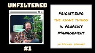 Prioritizing the Right Things in Property Management with Michael Simmons