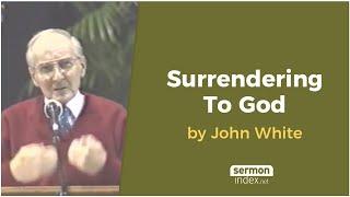 Surrendering To God by John White