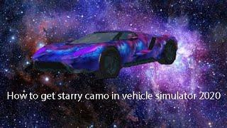 How to get starry camo in vehicle simulator 2020