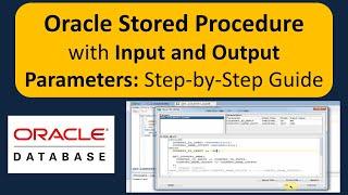 Oracle Stored Procedure with Input and Output Parameters: Step-by-Step Guide