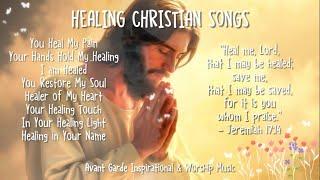 Healing Christian Songs | Worship Songs for the Soul 