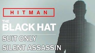 HITMAN Elusive Target #9 The Black Hat - Silent Assassin / Suit Only (4K 60fps)