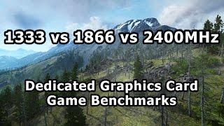 1333 vs 1866 vs 2400Mhz RAM - Dedicated GPU Gaming Benchmarks