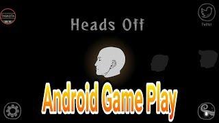 Heads off Game Play Android