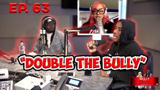 Bully and the Beast Ep. 63 "Double The Bully" (Feat. Charlamagne Tha God)